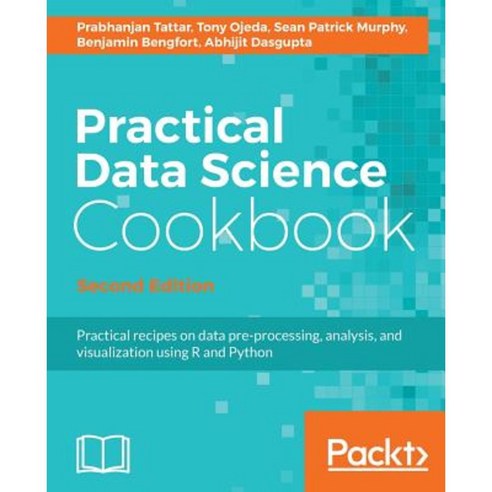 Practical Data Science Cookbook Second Edition Paperback, Packt Publishing