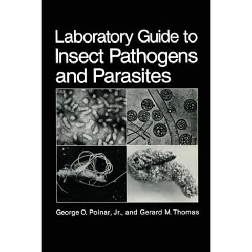 Laboratory Guide to Insect Pathogens and Parasites Paperback, Springer