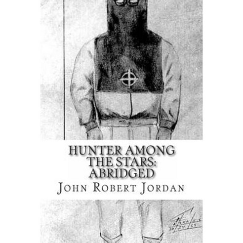 Hunter Among the Stars: Abridged Paperback, Createspace