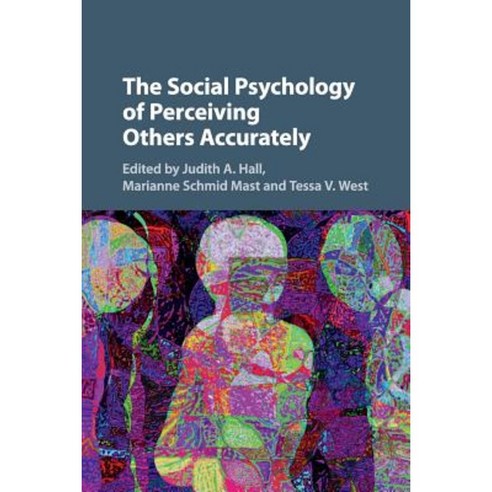The Social Psychology of Perceiving Others Accurately, Cambridge University Press