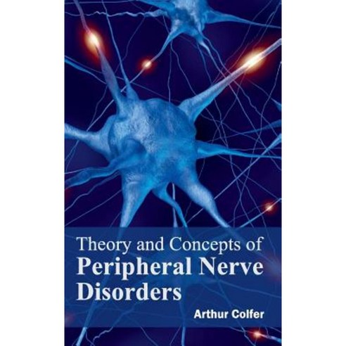 Theory and Concepts of Peripheral Nerve Disorders Hardcover, Foster Academics