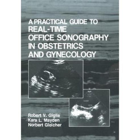 A Practical Guide to Real-Time Office Sonography in Obstetrics and Gynecology Paperback, Springer