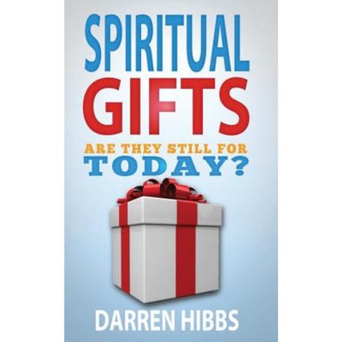 Spiritual Gifts: Are They Still for Today? Paperback, 10 Week Bible