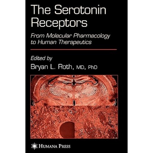The Serotonin Receptors: From Molecular Pharmacology to Human Therapeutics Paperback, Humana Press