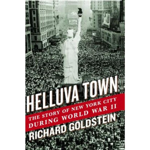 Helluva Town: The Story of New York City During World War II Paperback, Free Press