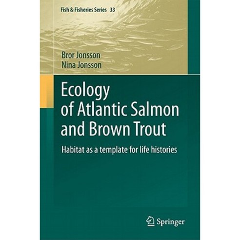 Ecology of Atlantic Salmon and Brown Trout: Habitat as a Template for Life Histories Hardcover, Springer