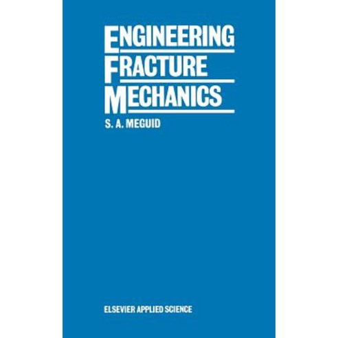 Engineering Fracture Mechanics Hardcover, Springer