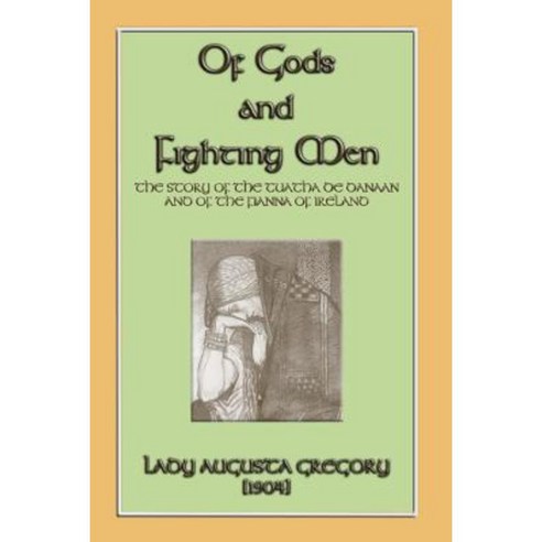 Of Gods and Fighting Men - The Story of the Tuatha de Danaan and the Fianna of Ireland Paperback, Abela Publishing