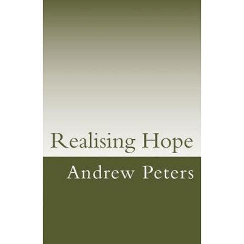 Realising Hope Paperback, A.E & L.A. Peters Outreach Enterprises