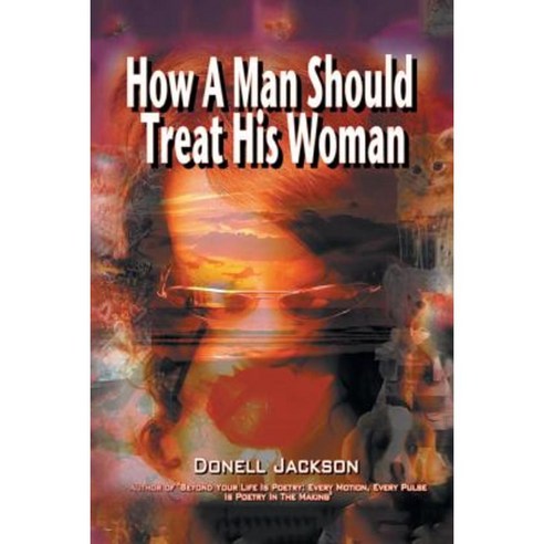 How a Man Should Treat His Woman Paperback, Xlibris