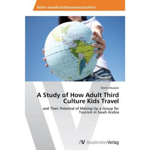 A Study of How Adult Third Culture Kids Travel Paperback, AV Akademikerverlag