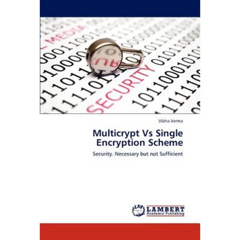 Multicrypt Vs Single Encryption Scheme Paperback, LAP Lambert Academic Publishing