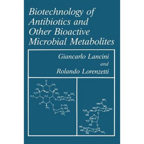 Biotechnology of Antibiotics and Other Bioactive Microbial Metabolites Paperback, Springer