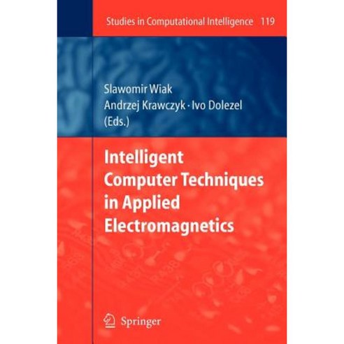 Intelligent Computer Techniques in Applied Electromagnetics Paperback, Springer