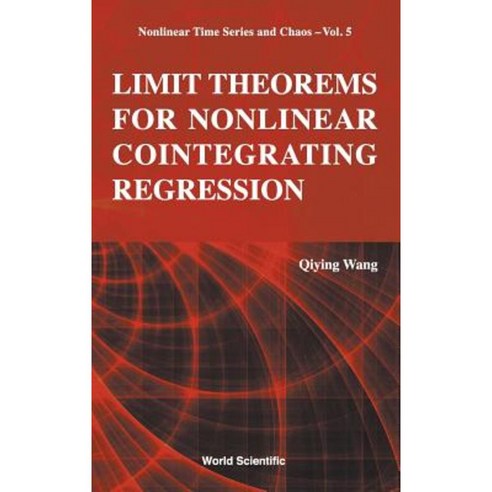 Limit Theorems for Nonlinear Cointegrating Regression Hardcover, World Scientific Publishing Company