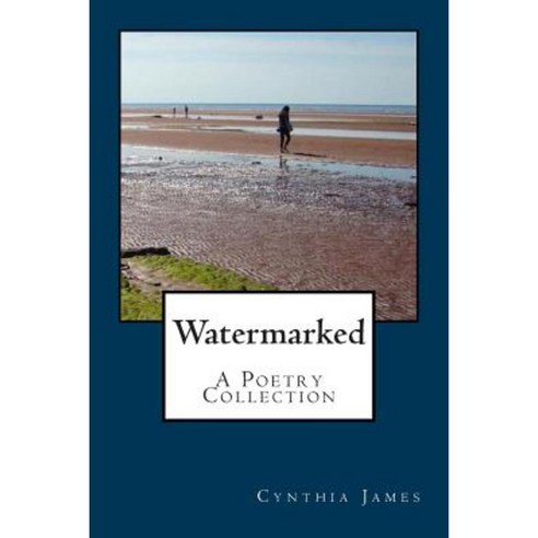 Watermarked - A Poetry Collection Paperback, Cynthia James