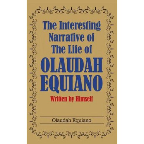 The Interesting Narrative of the Life of Olaudah Equiano: Written by Himself Hardcover, Simon & Brown