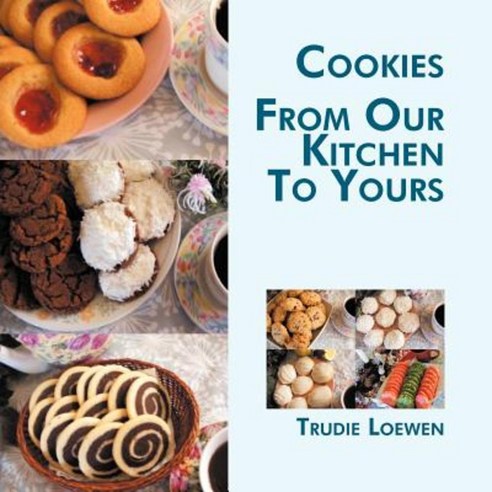 Cookies from Our Kitchen to Yours Paperback, Authorhouse