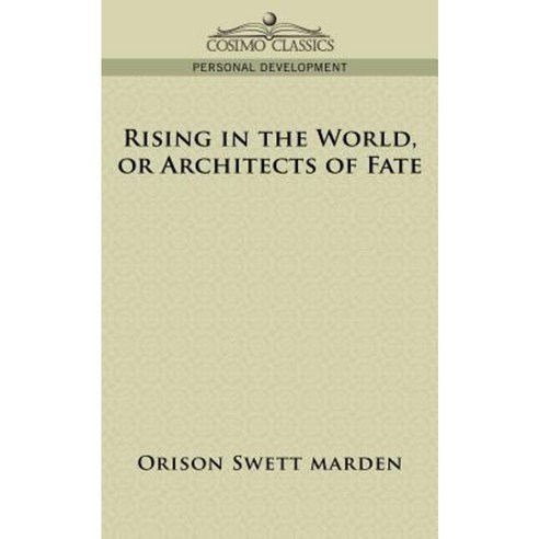 Rising in the World or Architects of Fate Paperback, Cosimo Classics