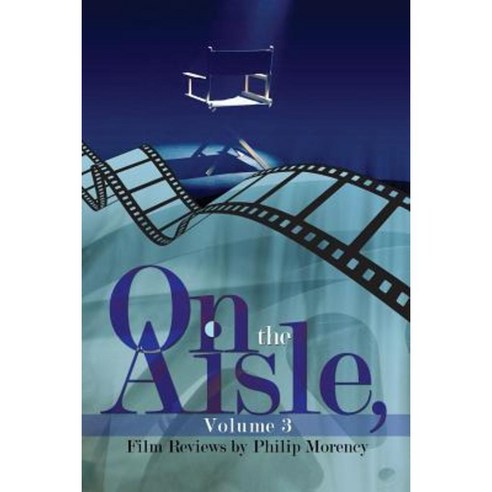 On the Aisle Volume 3: Film Reviews Paperback, Rosedog Books