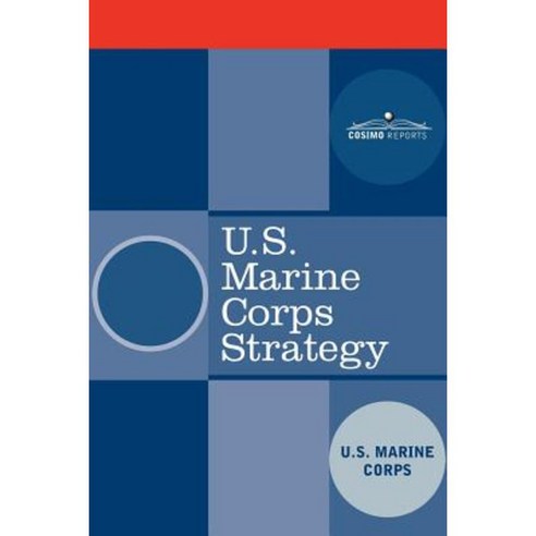 U.S. Marine Corps Strategy Paperback, Cosimo Reports