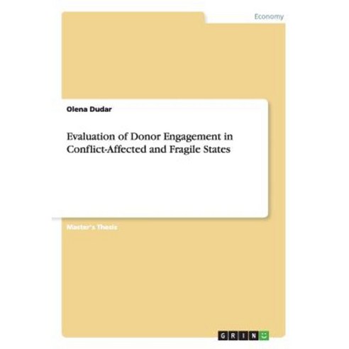 Evaluation of Donor Engagement in Conflict-Affected and Fragile States Paperback, Grin Verlag Gmbh
