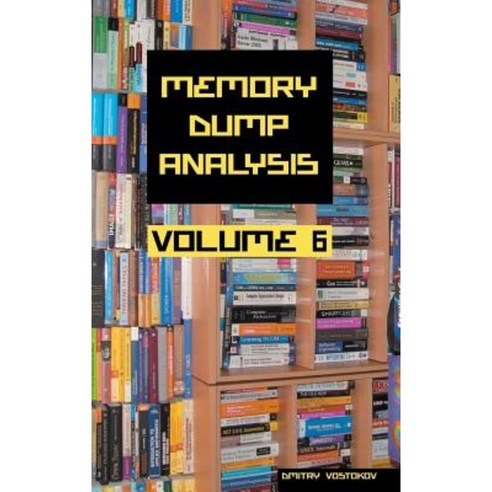 Memory Dump Analysis Anthology Volume 6 Hardcover, Opentask