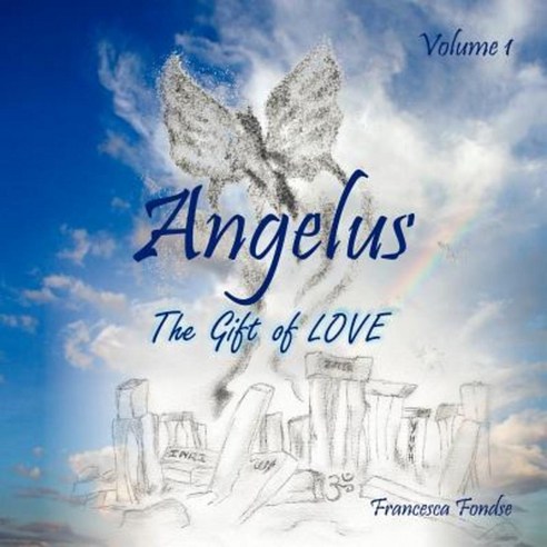 Angelus Volume I: The Gift of Love Paperback, Authorhouse UK