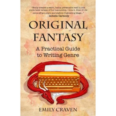 The Original Fantasy: A Practical Guide to Writing Genre Paperback, Craven Publishing