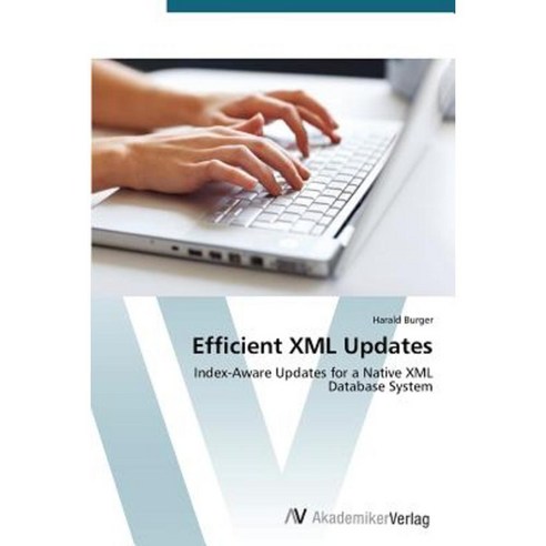 Efficient XML Updates Paperback, AV Akademikerverlag
