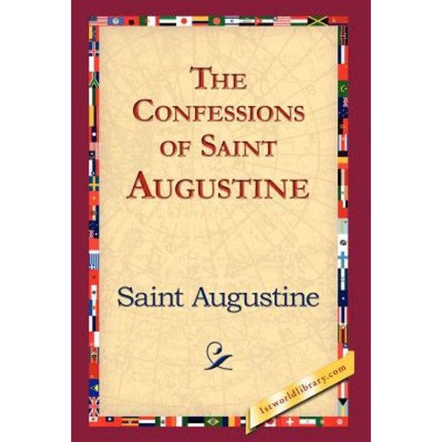 The Confessions of Saint Augustine Hardcover, 1st World Library - Literary Society