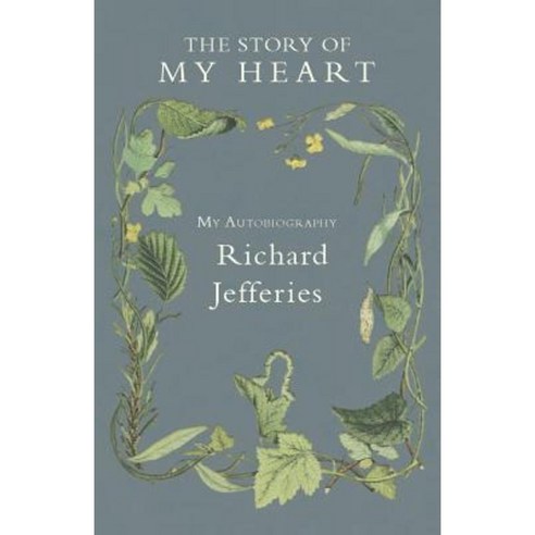 The Story of My Heart - My Autobiography Paperback, Pomona Press