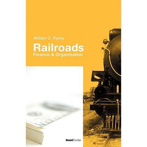 Railroads: Finance & Organizations Paperback, Beard Books