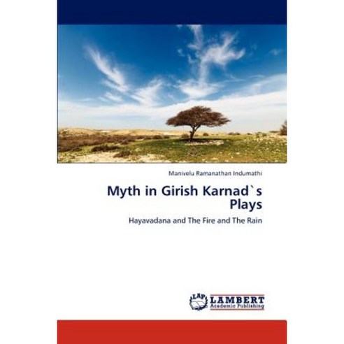 Myth in Girish Karnads Plays Paperback, LAP Lambert Academic Publishing