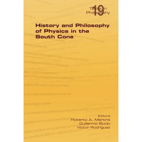 History and Philosophy of Physics in the South Cone Paperback, College Publications