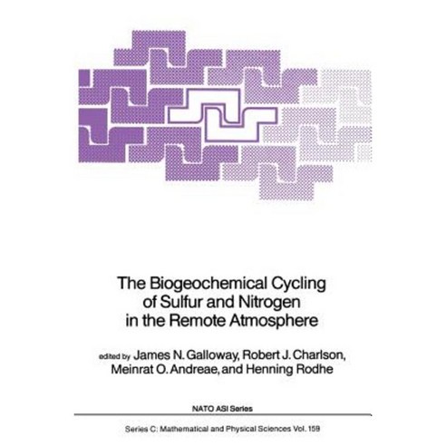 The Biogeochemical Cycling of Sulfur and Nitrogen in the Remote Atmosphere Paperback, Springer