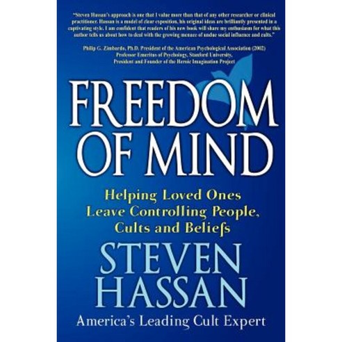 Freedom of Mind: Helping Loved Ones Leave Controlling People Cults and Beliefs Paperback, Freedom of Mind Press