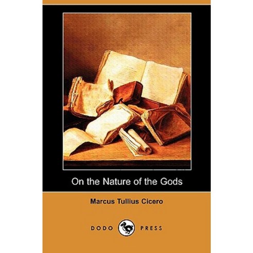On the Nature of the Gods (de Natura) (Dodo Press) Paperback, Dodo Press