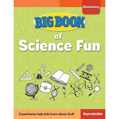 Big Book of Science Fun for Elementary Kids Paperback, David C. Cook