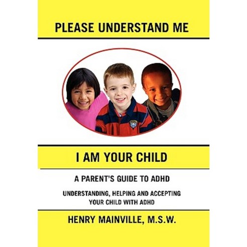 Please Understand Me I Am Your Child Hardcover, Xlibris Corporation