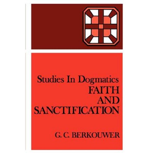 Faith and Sanctification Paperback, William B. Eerdmans Publishing Company