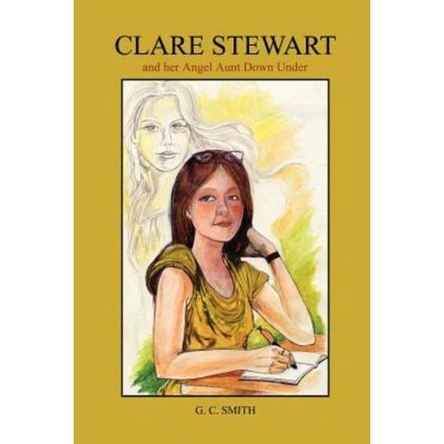 Clare Stewart: And Her Angel Aunt Down Under Paperback, Authorhouse