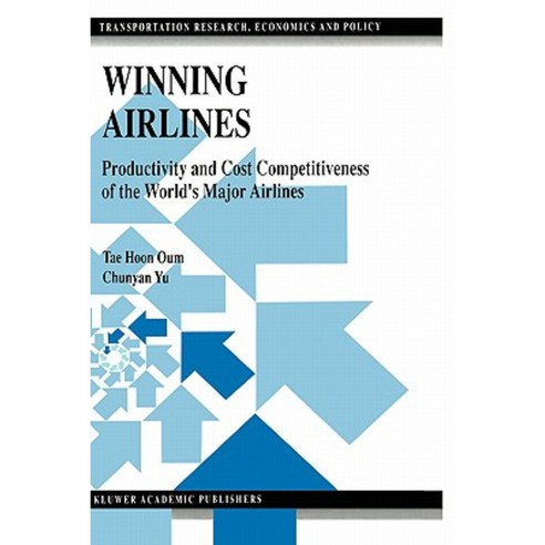 Winning Airlines: Productivity and Cost Competitiveness of the World''s Major Airlines Hardcover, Springer