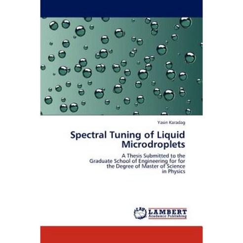 Spectral Tuning of Liquid Microdroplets Paperback, LAP Lambert Academic Publishing