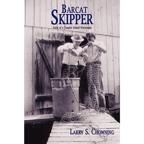 Barcat Skipper: Tales of a Tangier Island Waterman Paperback, Authorhouse