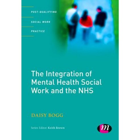 The Integration of Mental Health Social Work and the Nhs Paperback, Learning Matters
