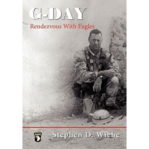 G-Day Rendezvous with Eagles Hardcover, Eagle Fo Publishing Company