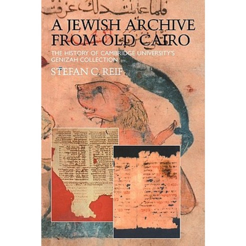 A Jewish Archive from Old Cairo: The History of Cambridge University''s Genizah Collection Paperback, Routledge