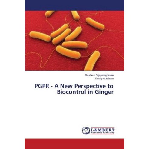 Pgpr - A New Perspective to Biocontrol in Ginger Paperback, LAP Lambert Academic Publishing