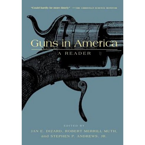 Guns in America: A Historical Reader Paperback, New York University Press